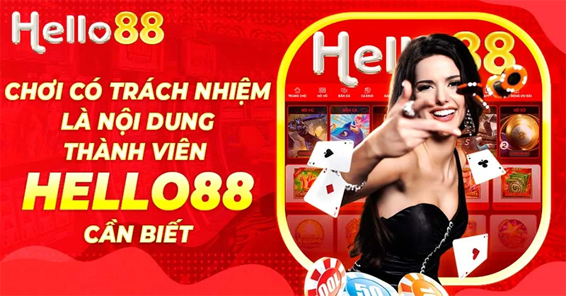 Thành viên phải có trách nhiệm khi tham gia giải trí tại nhà cái Hello88