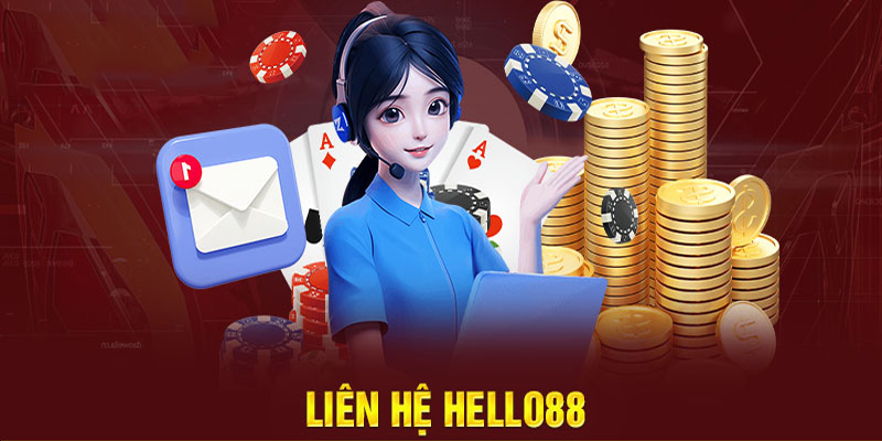 Liên hệ trực tiếp đến Hello88 được hỗ trợ nhanh chóng