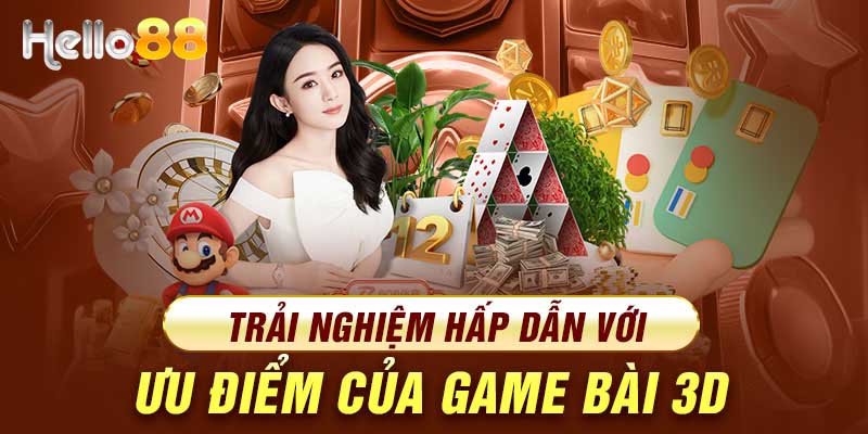 Chuyên gia bật kí chiến thuật chơi game bài 3D tại Hello88