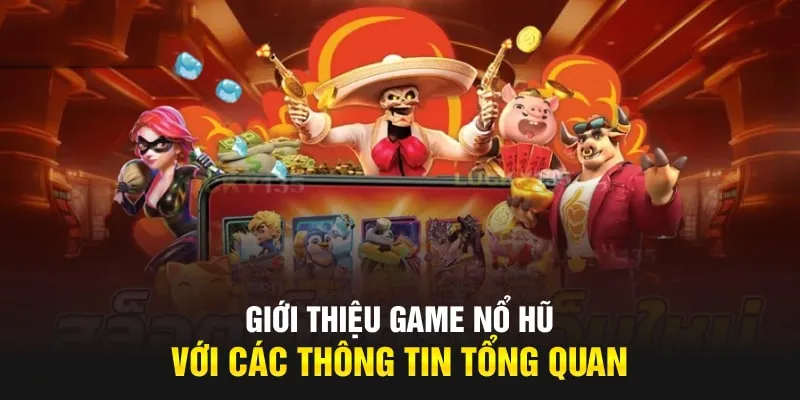 Những trải nghiệm đặc sắc và thú vị tại sảnh Nổ Hũ